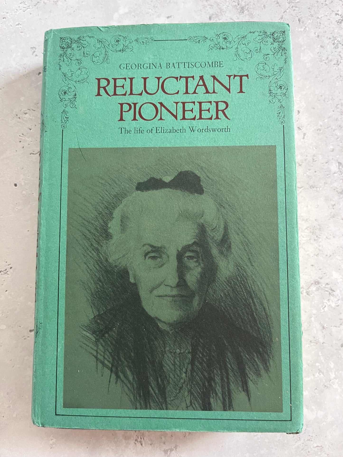 Reluctant Pioneer: The Life Of Elizabeth Wordsworth By Georgina Battiscombe