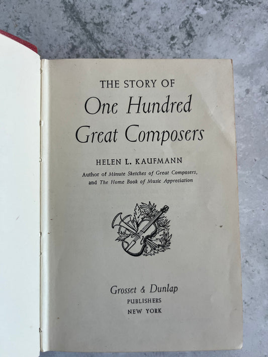 The Story Of One Hundred Great Composers By Helen L. Kaufmann Hardback Book Music History